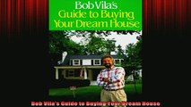 READ book  Bob Vilas Guide to Buying Your Dream House Free Online