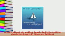 PDF  Einsam glänzt ein weißes Segel Gedichte edition charlottenburg 12 German Edition Free Books