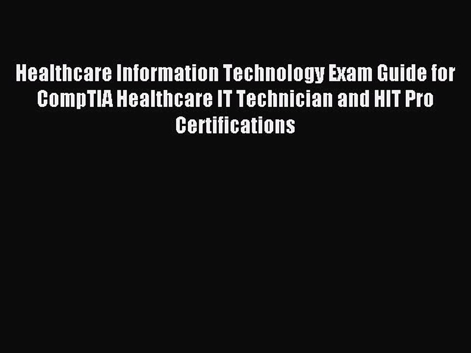 Download Healthcare Information Technology Exam Guide for CompTIA Healthcare IT Technician