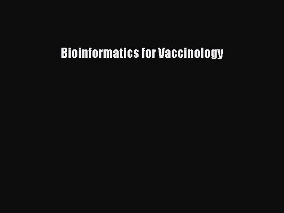 Read Bioinformatics for Vaccinology Ebook Free