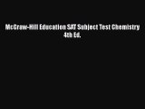 PDF McGraw-Hill Education SAT Subject Test Chemistry 4th Ed.  Read Online
