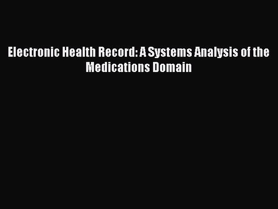 Read Electronic Health Record: A Systems Analysis of the Medications Domain Ebook Free