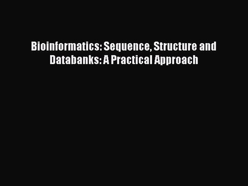 Read Bioinformatics: Sequence Structure and Databanks: A Practical Approach Ebook Free