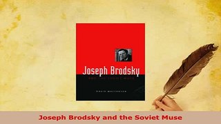 PDF  Joseph Brodsky and the Soviet Muse Free Books