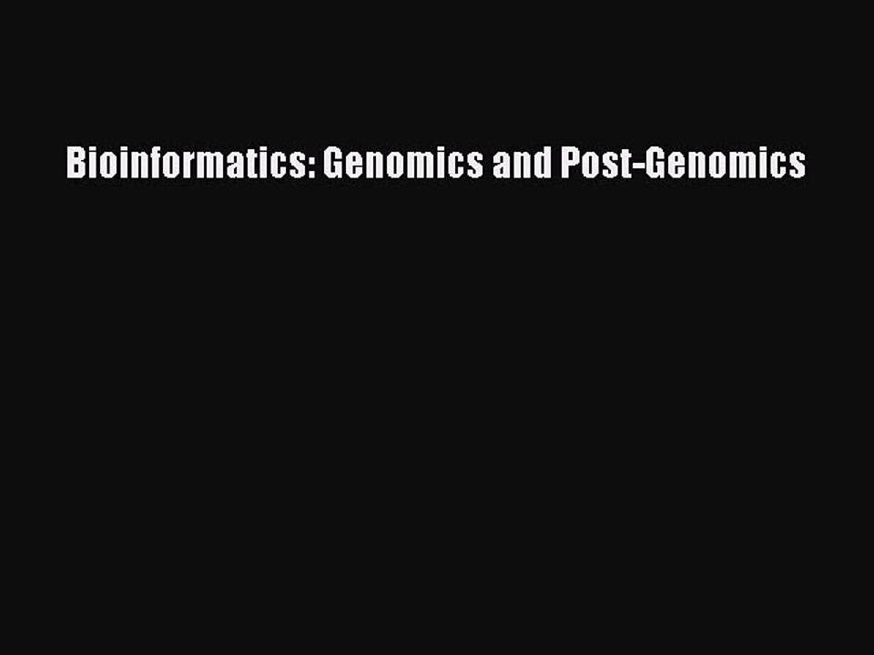 Read Bioinformatics: Genomics and Post-Genomics Ebook Free