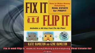READ book  Fix It and Flip It How to Make Money Rehabbing Real Estate for Profit Online Free