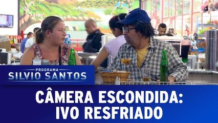 Câmera Escondida: Ivo Resfriado