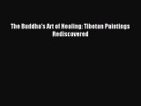 Read The Buddha's Art of Healing: Tibetan Paintings Rediscovered Ebook Free