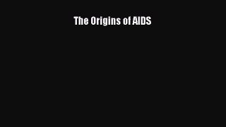 Read The Origins of AIDS Ebook Free