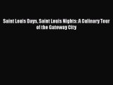 Read Saint Louis Days Saint Louis Nights: A Culinary Tour of the Gateway City Ebook Free