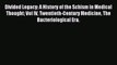 Read Divided Legacy: A History of the Schism in Medical Thought Vol IV Twentieth-Century Medicine