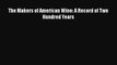 Read The Makers of American Wine: A Record of Two Hundred Years Ebook Free