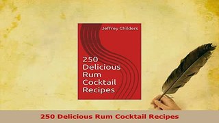 PDF  250 Delicious Rum Cocktail Recipes Free Books