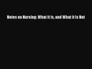 Download Notes on Nursing: What it Is and What it Is Not PDF Free