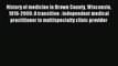 Read History of medicine in Brown County Wisconsin 1816-2000: A transition : independent medical