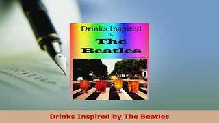 PDF  Drinks Inspired by The Beatles Free Books