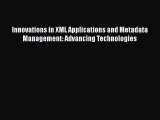 [PDF] Innovations in XML Applications and Metadata Management: Advancing Technologies [Download]