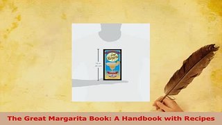 Download  The Great Margarita Book A Handbook with Recipes Free Books