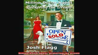 READ FREE Ebooks  Million Dollar Agent Brokering the Dream Free Online