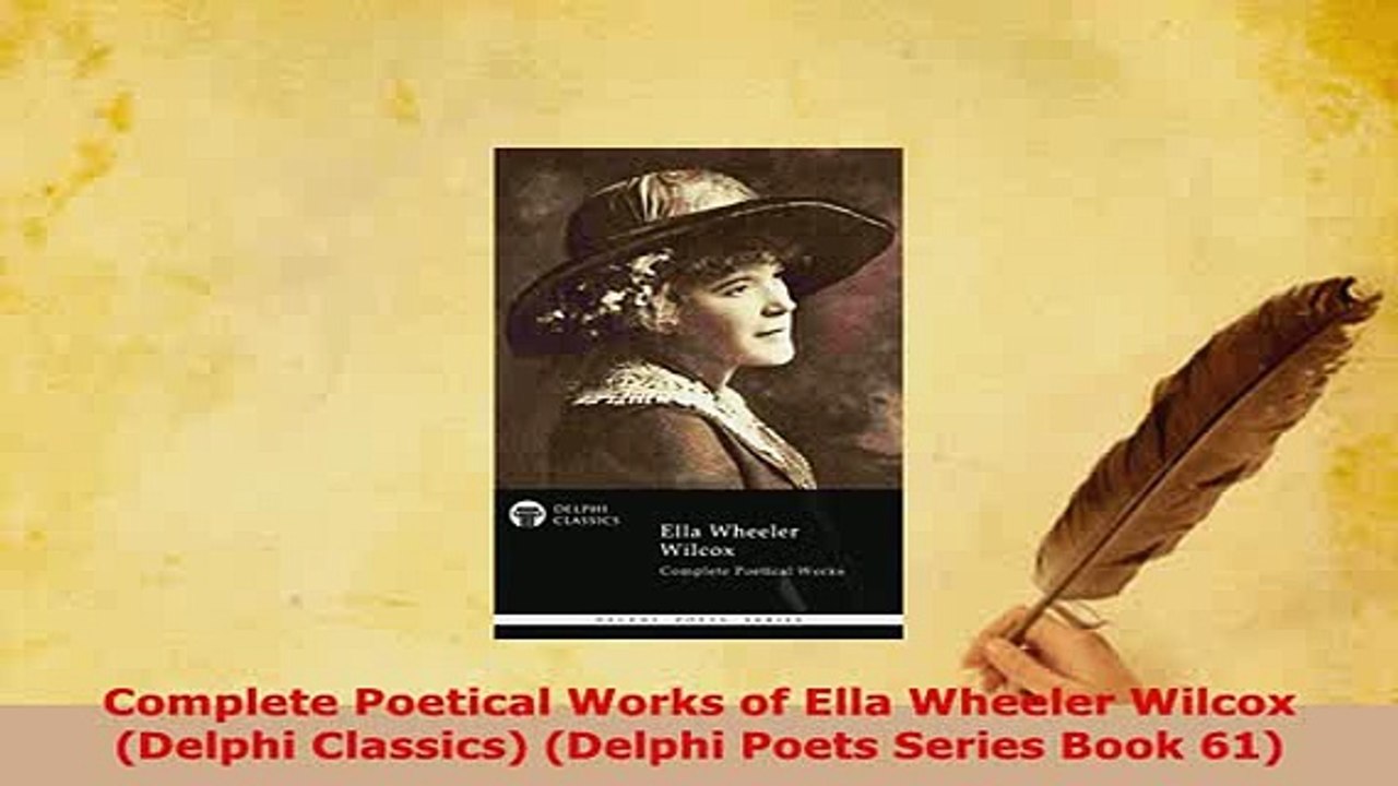 Download  Complete Poetical Works of Ella Wheeler Wilcox Delphi Classics Delphi Poets Series Book  Read Online