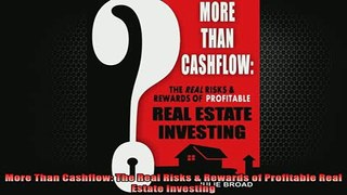 READ book  More Than Cashflow The Real Risks  Rewards of Profitable Real Estate Investing Full EBook