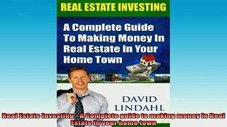 READ book  Real Estate Investing  A Complete guide to making money in Real Estate in your home town Full Free