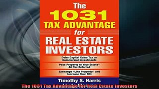 READ book  The 1031 Tax Advantage for Real Estate Investors Full Free