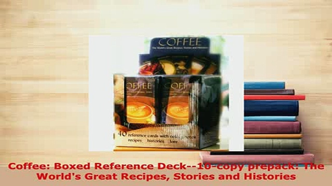 Download  Coffee Boxed Reference Deck10copy prepack The Worlds Great Recipes Stories and Read Online