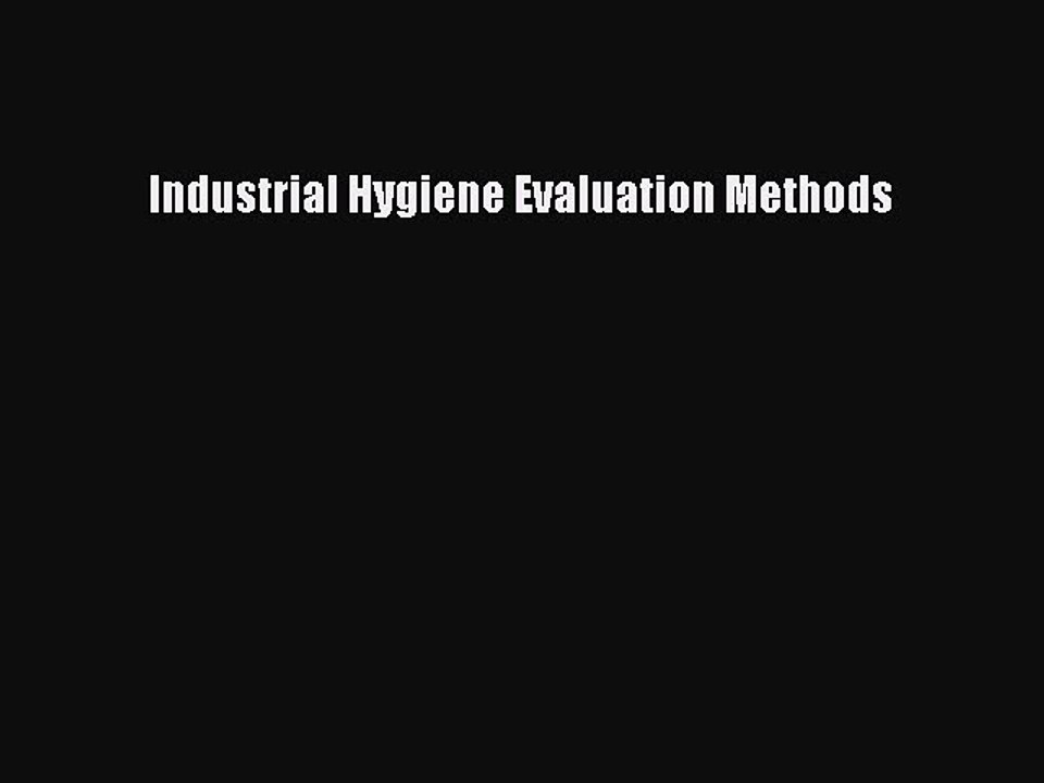 Read Industrial Hygiene Evaluation Methods Ebook Free