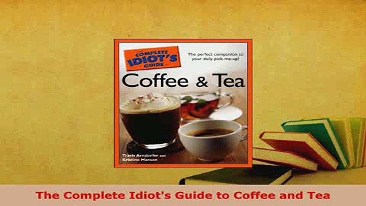PDF  The Complete Idiots Guide to Coffee and Tea Ebook