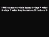 PDF SUNY Binghamton: Off the Record (College Prowler) (College Prowler: Suny Binghamton Off