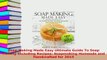 Download  Soap Making Made Easy Ultimate Guide To Soap Making Including Recipes Soapmaking Homeade PDF Free