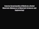 Read Concise Encyclopedia of Medical & Dental Materials (Advances in Materials Sciences and