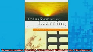 READ book  Transformative Learning Educational Vision for the 21st Century  FREE BOOOK ONLINE