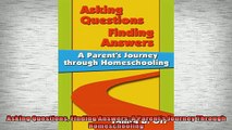 READ book  Asking Questions Finding Answers A Parents Journey Through Homeschooling  FREE BOOOK ONLINE