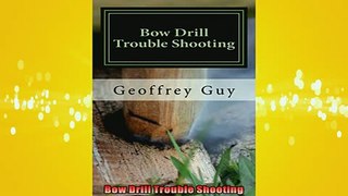 Free PDF Downlaod  Bow Drill Trouble Shooting  FREE BOOOK ONLINE