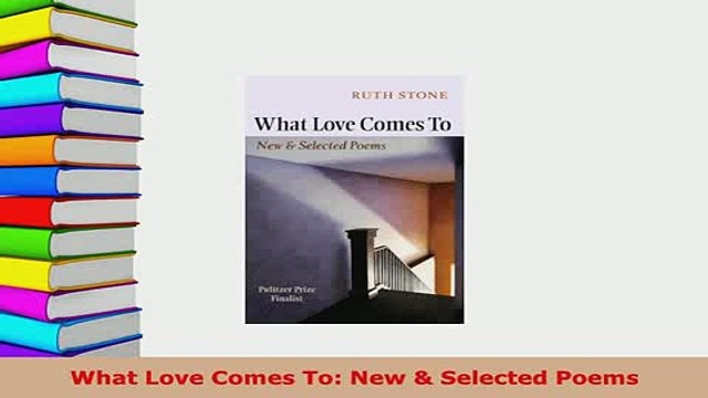 PDF What Love Comes To New Selected Poems Read Online