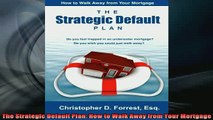 READ book  The Strategic Default Plan How to Walk Away from Your Mortgage Online Free
