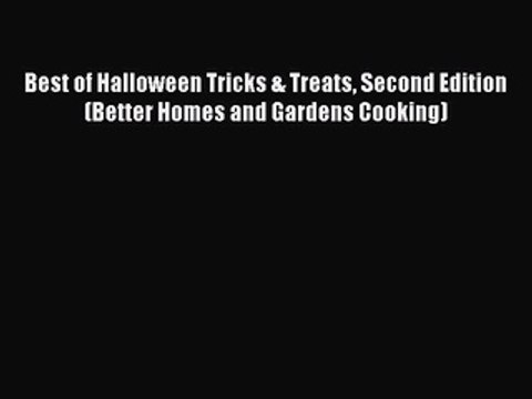 [Read PDF] Best of Halloween Tricks & Treats Second Edition (Better Homes and Gardens Cooking)