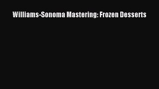 [Download] Williams-Sonoma Mastering: Frozen Desserts  Full EBook