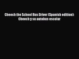 [PDF] Cheech the School Bus Driver (Spanish edition): Cheech y su autobus escolar [Read] Full
