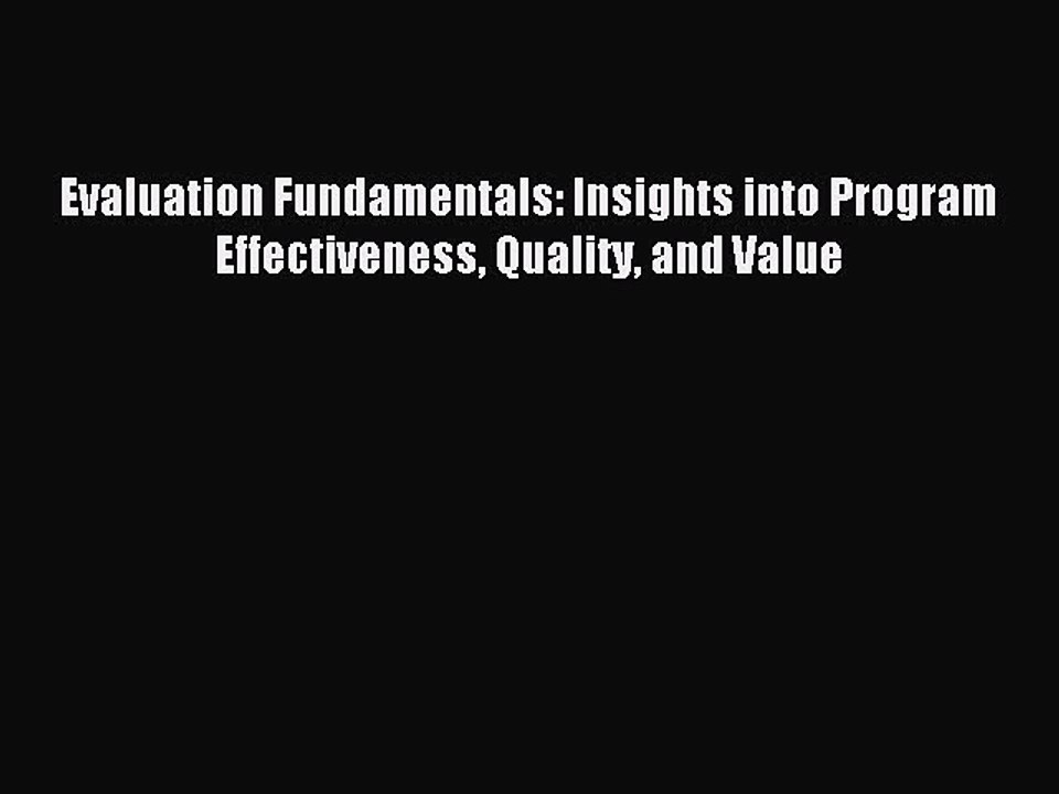 Read Evaluation Fundamentals: Insights into Program Effectiveness Quality and Value Ebook Free