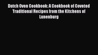 [PDF] Dutch Oven Cookbook: A Cookbook of Coveted Traditional Recipes from the Kitchens of Lunenburg