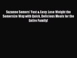 Download Suzanne Somers' Fast & Easy: Lose Weight the Somersize Way with Quick Delicious Meals