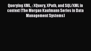 [PDF] Querying XML : XQuery XPath and SQL/XML in context (The Morgan Kaufmann Series in Data