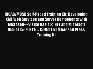 Download Video: [PDF] MCAD/MCSD Self-Paced Training Kit: Developing XML Web Services and Server Components