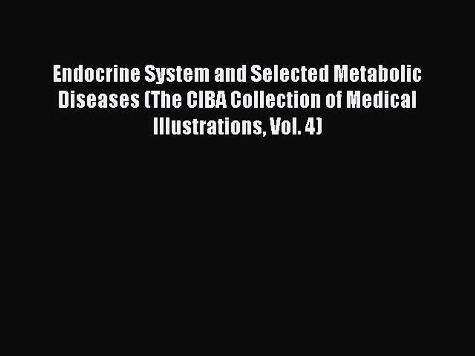 Download Endocrine System and Selected Metabolic Diseases (The CIBA Collection of Medical Illustrations