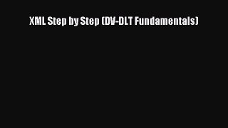 [PDF] XML Step by Step (DV-DLT Fundamentals) [Read] Online