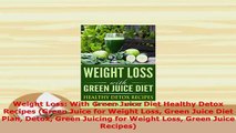 PDF  Weight Loss With Green Juice Diet Healthy Detox Recipes Green Juice for Weight Loss Ebook
