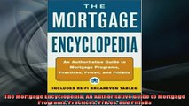 READ FREE Ebooks  The Mortgage Encyclopedia An Authoritative Guide to Mortgage Programs Practices Prices Full Free